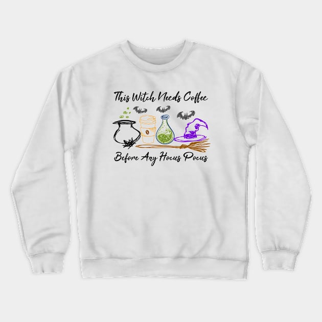 This Witch Needs Coffee Before Any Hocus Pocus Halloween Gift Crewneck Sweatshirt by NAMTO